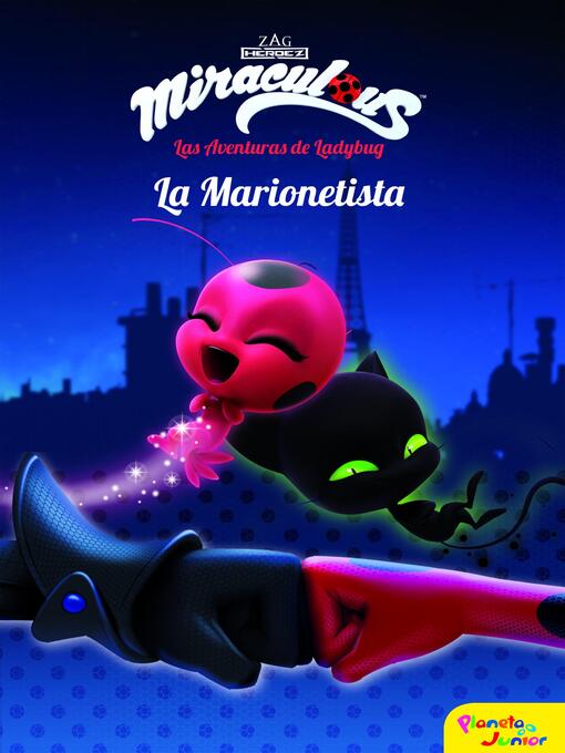 Title details for Miraculous.Las aventuras de Ladybug. La Marionetista by Miraculous - Available